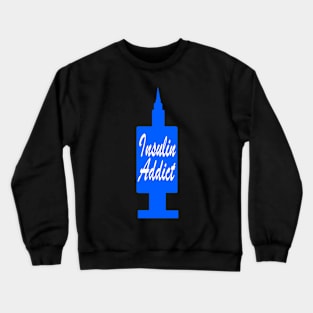 Insulin Addict Blue Crewneck Sweatshirt